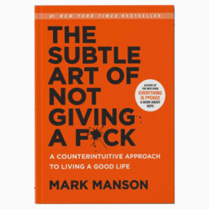 The subtle art of not giving a fuck book by Mark Manson