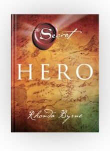 The secret Hero book by Rhonda Bryne H/C