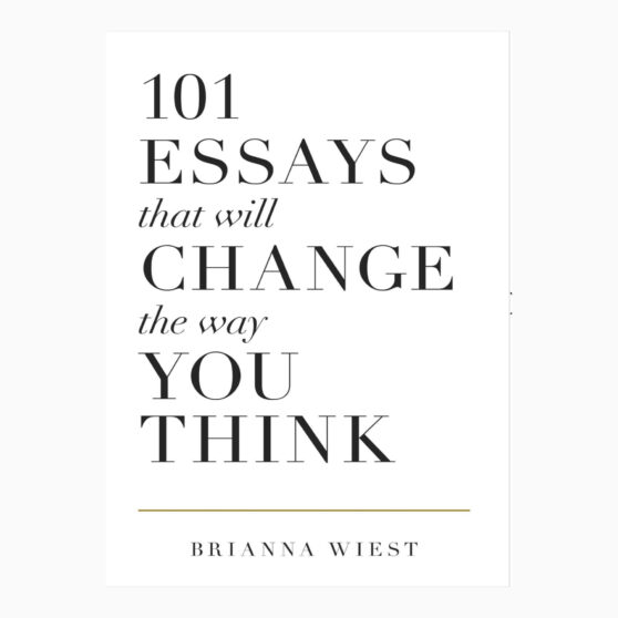 101 Essays That Will Change The Way You Think book by Brianna Wiest
