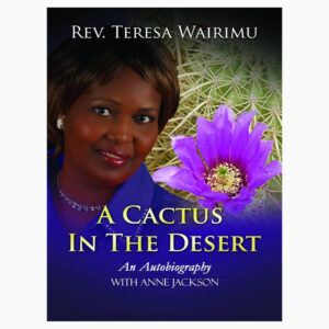 A cactus in the desert book by Reverend Teresia Wairimu Kinyanjui