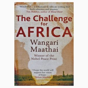 Challenge for Africa By Wangari Maathai