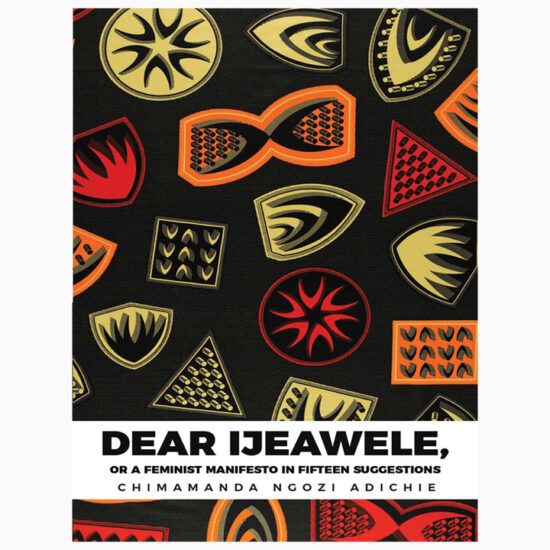 Dear Ijeawele by Chimamanda Ngozi Adichie