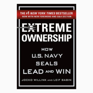 Extreme Ownership: How U.S. Navy SEALs Lead and Win book by Jocko Willink , Leif Babin
