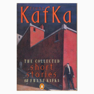 Franz Kafka Franz Kafka: Short Stories (Fifty & More Stories)