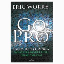 Go Pro – 7 Steps to Becoming a Network Marketing Professional Eric Worre (Author) Network Marketing Pro Inc. (Publisher)