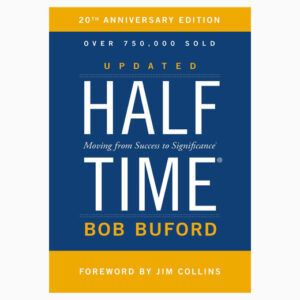 Halftime: Moving from Success to Significance book by Bob Buford