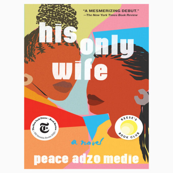 His Only Wife By Peace Adzo Medie