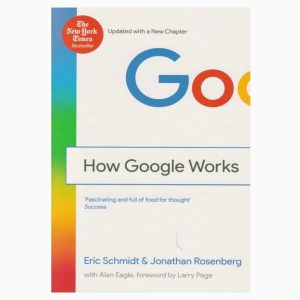 How google works book by Eric Schmidt & Jonathan Rosenberg