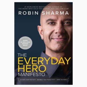 The Everyday Hero Manifesto book by Robin Sharma