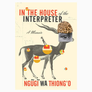 In the House of the Interpreter Book by Ngugi wa Thiong’o