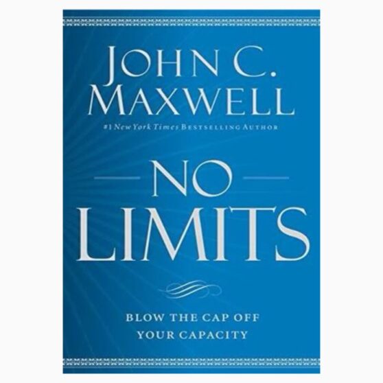 No Limits: Blow the CAP Off Your Capacity Book by John C. Maxwell
