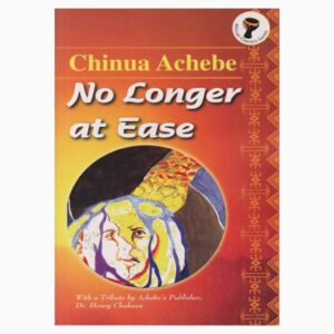 No Longer at Ease (The African Trilogy #2) by Chinua Achebe