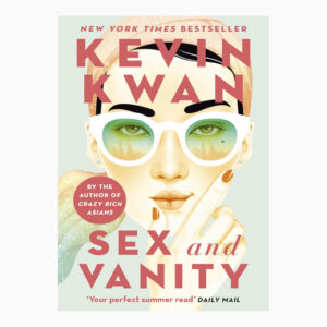 Sex and Vanity: from the bestselling author of Crazy Rich Asians book by Kevin Kwan