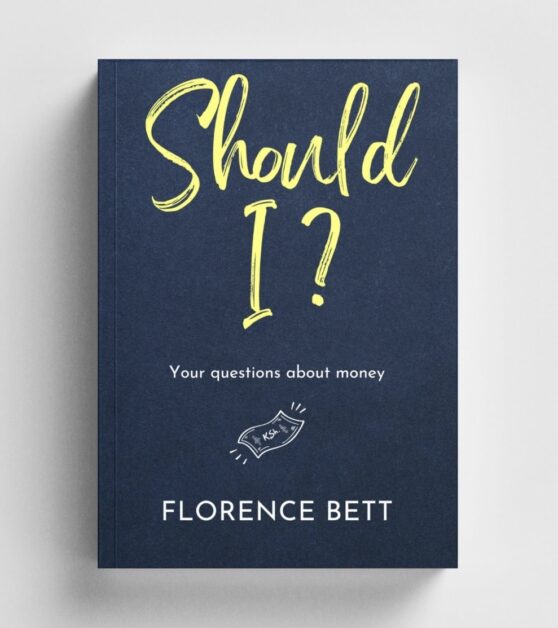 Should i? Your Questions about Money by Florence Bett