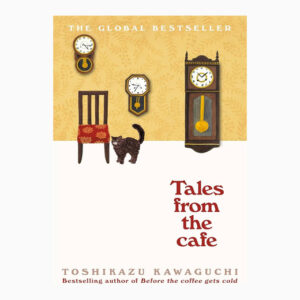 Tales From The Cafe: Before the Coffee Gets Cold Book by Toshikazu Kawaguchi