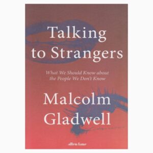Talking to Strangers book by Malcolm Gladwell