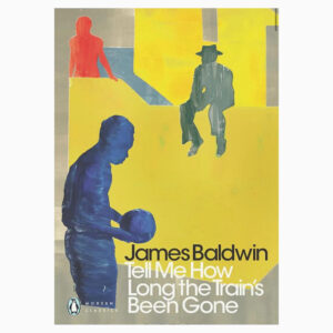 Tell Me How Long the Train’s Been Gone book by James Baldwin