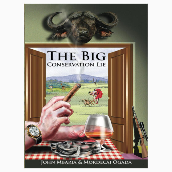 The Big Conservation Lie book by Mordecai Ogada and John Mbaria