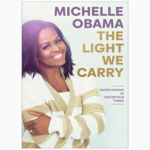 The Light We Carry: Overcoming In Uncertain Times (Hardcover) book by Michelle Obama