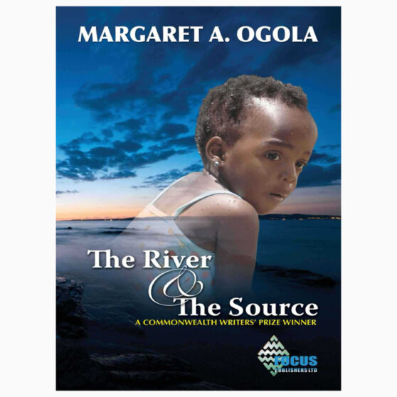 The River and the Source By Dr. Margaret Ogola