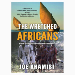 The wretched Africans by Joe Khamisi