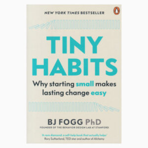Tiny Habits: The Small Changes That Change Everything book by BJ Fogg PhD (Author)