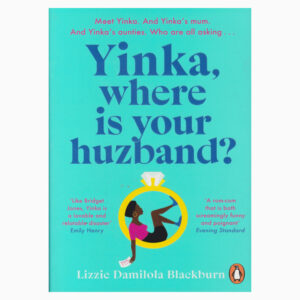 Yinka, Where is Your Huzband? Book by Lizzie Damilola Blackburn