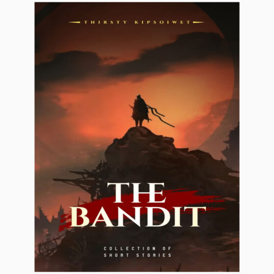 the bandit by Thirsty kipsoiwet