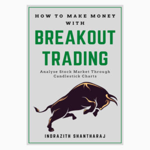 How to Make Money With Breakout Trading: A Simple Stock Market Book for Beginners book by Indrazith Shantharaj
