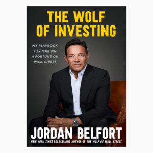 The Wolf of Investing by Jordan Belfort