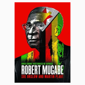 Robert Mugabe Book by Sue Onslow and Martin Plaut