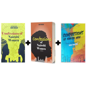 Confessions of Nairobi Women books 1, 2 and Men (Confessions Bestseller Trio(3 books) by Joan Thatiah)