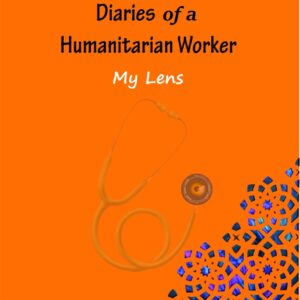 Diaries of a humanitarian worker by Wangari Irungu