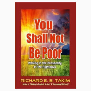 You shall not be poor book by apostle Richard E S Takim