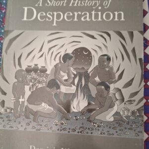 A Short History of Desperation by Dominic Walubengo