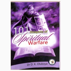 101 weapons of spiritual welfare book by Dr D K Olukoya