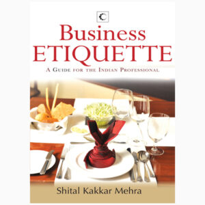 Business Etiquette book by Shital Kakkar Mehra