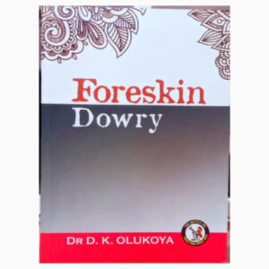 Foreskin dowry book by Dr DK Olukoya