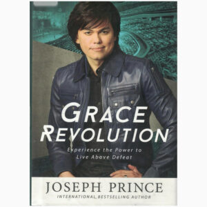 Grace Revolution by Joseph Prince