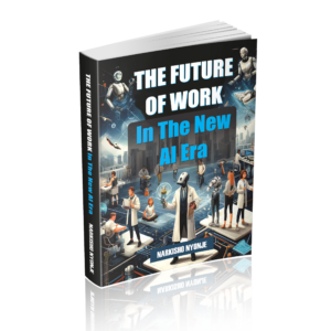 The Future of Work in the New AI Era by Narkisho Nyonje