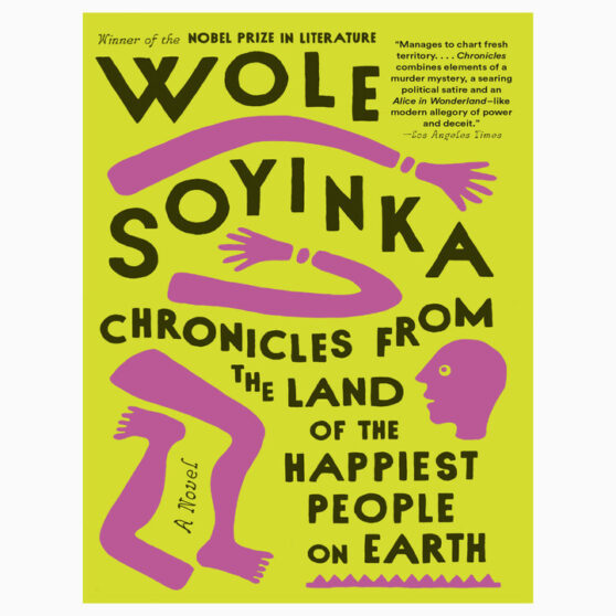 Chronicles from the Land of the Happiest People on Earth book by Wole Soyinka