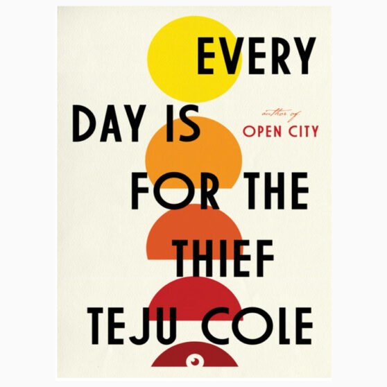 Every Day is for The Thief book by Teju Cole