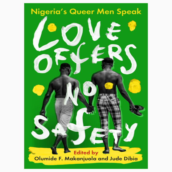 Love Offers No Safety edited by Olumide F Makanjuola & Jude Dibia