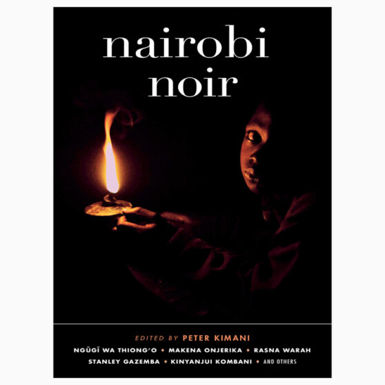 Nairobi Noir Edited by Peter Kimani