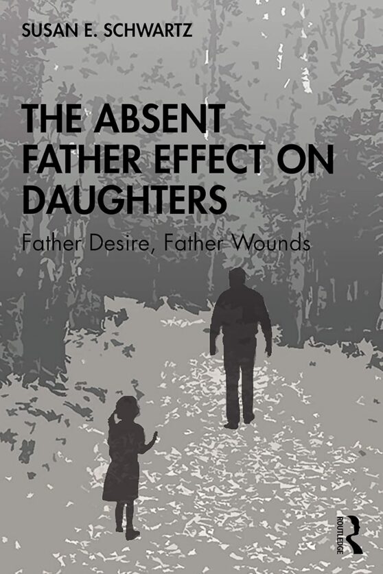 The absent father effect on daughters book by Susan E Schwartz