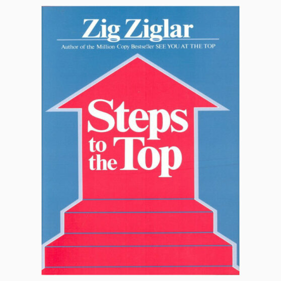 Steps to the Top by Zig Ziglar