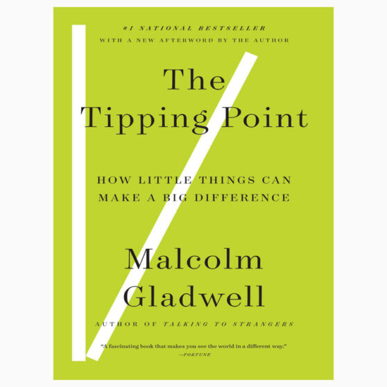 The tipping point by Malcolm Gladwell