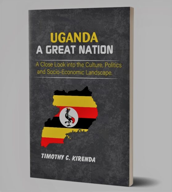 UGANDA A GREAT NATION by Timoty C. Kirenda