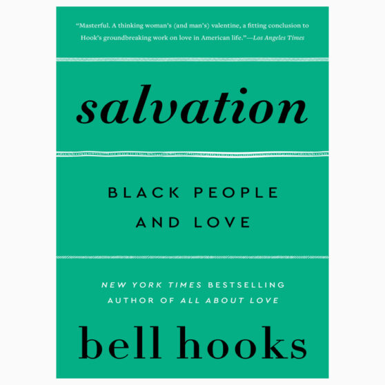 Salvation: Black People and Love by Bell Hooks