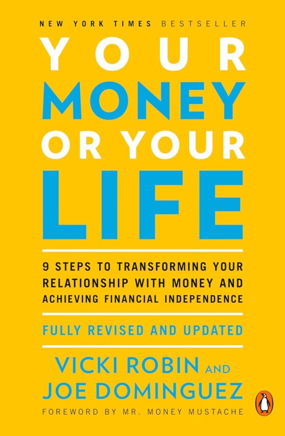 Your Money or Your Life by Vicki Robin Joe Dominguez